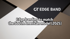 edge banding to match the south american model (2025)