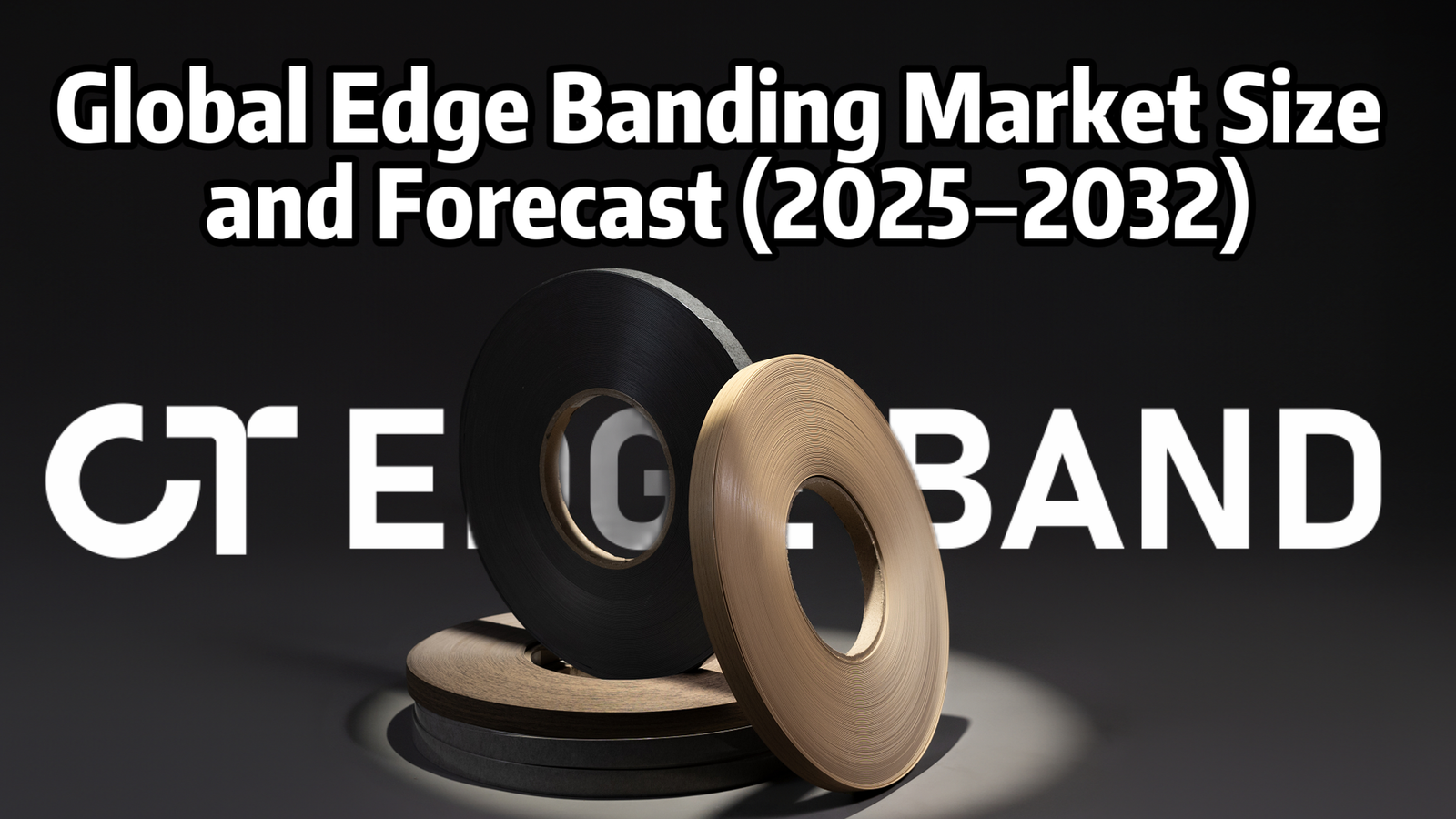 global edge banding market size and forecast (2025–2032)